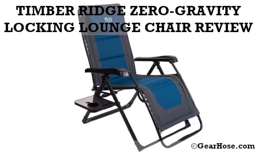 Timber Ridge Zero Gravity Locking Lounge Chair Review Updated 2020